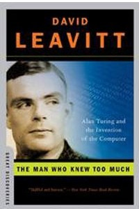 Книга The Man Who Knew Too Much: Alan Turing and the Invention of the Computer
