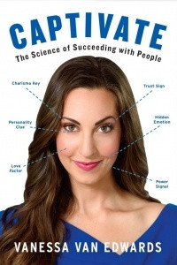 Книга Captivate: The Science of Succeeding with People