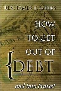 Книга How To Get Out of Debt...And Into Praise