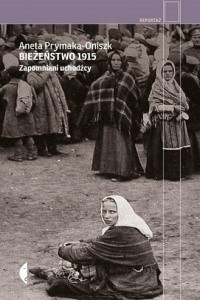 Книга Biezenstwo 1915. Zapomniani uchodzcy