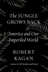 Книга The Jungle Grows Back: America and Our Imperiled World