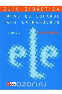 Книга Nuevo ELE intermedio: Guia Didactica
