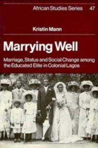 Книга Marrying Well: Marriage, Status and Social Change among the Educated Elitein Colonial Lagos
