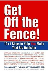 Книга Get Off the Fence! : The 10 + 1 Steps to Help You Make That Big Decision