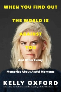 Книга When You Find Out the World is Against You: And Other Funny Memories About Awful Moments