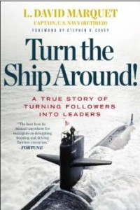 Книга Turn the Ship Around!: A True Story of Building Leaders by Breaking the Rules