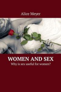 Книга Women and Sex. Why is sex useful for women?