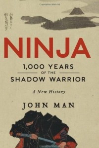 Книга Ninja: 1,000 Years of the Shadow Warrior