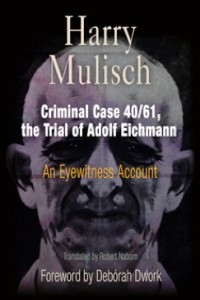 Книга Criminal Case 40/61, the Trial of Adolf Eichmann: An Eyewitness Account