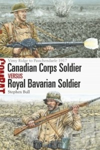 Книга Canadian Corps Soldier vs Royal Bavarian Soldier: Vimy Ridge to Passchendaele 1917