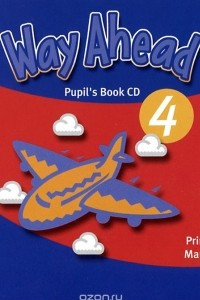 Книга Way Ahead 4: Pupil's book