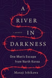 Книга A River in Darkness: One Man's Escape from North Korea