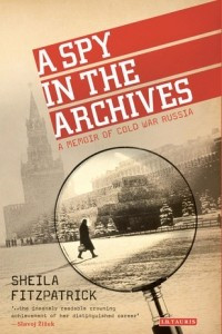 Книга A Spy in the Archives: A Memoir of Cold War Russia