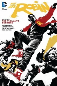 Книга We Are Robin vol. 1: The Vigilante Business