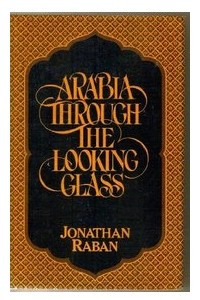 Книга Arabia Through the Looking Glass