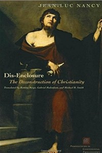 Книга Dis-Enclosure: The Deconstruction of Christianity