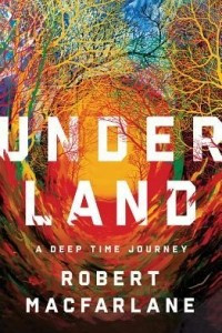 Книга Underland: A Deep Time Journey