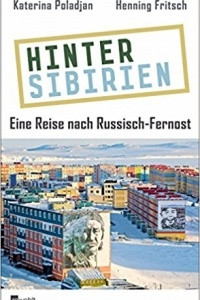 Книга Hinter Sibirien: Eine Reise nach Russisch-Fernost
