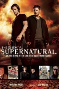 Книга The Essential Supernatural: On the Road with Sam and Dean Winchester