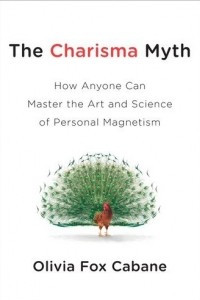 Книга The Charisma Myth: How Anyone Can Master the Art and Science of Personal Magnetism