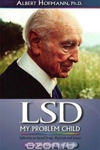 Книга LSD My Problem Child: Reflections on Sacred Drugs, Mysticism and Science
