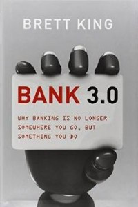 Книга Bank 3.0: Why Banking Is No Longer Somewhere You Go But Something You Do