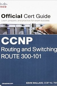 Книга CCNP Routing and Switching ROUTE 300-101 Official Cert Guide