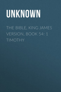 Книга The Bible, King James version, Book 54: 1 Timothy