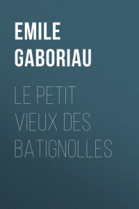 Книга Le petit vieux des Batignolles