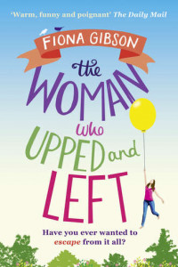 Книга The Woman Who Upped and Left: A laugh-out-loud read that will put a spring in your step!