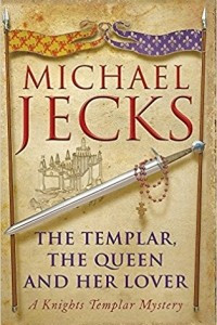 Книга The Templar, the Queen and Her Lover