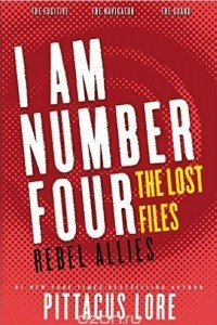 Книга I Am Number Four: The Lost Files: Rebel Allies