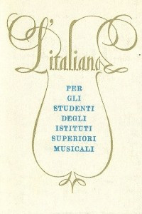 Книга L'italiano per gli studenti degli istituti superiori musicali