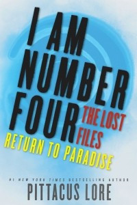 Книга I Am Number Four: The Lost Files: Return to Paradise