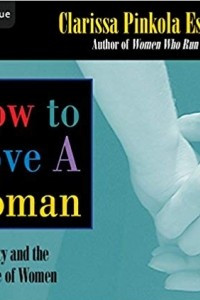 Книга How to Love a Woman: On Intimacy and the Erotic Life of Women