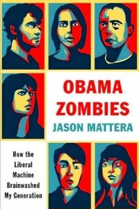 Книга Obama Zombies: how the liberal machine brainwashed my generation