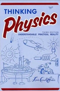 Книга Thinking Physics: Understandable Practical Reality