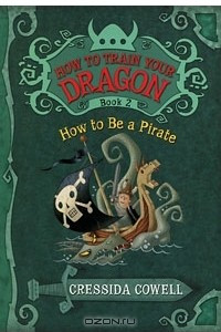 Книга How to Train Your Dragon Book 2: How to Be a Pirate