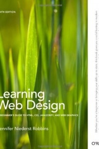 Книга Learning Web Design: A Beginner's Guide to HTML, CSS, JavaScript, and Web Graphics