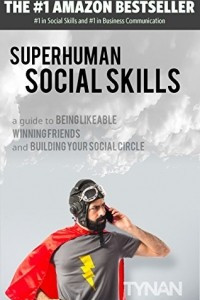 Книга Superhuman Social Skills: A Guide to Being Likeable, Winning Friends, and Building Your Social Circle