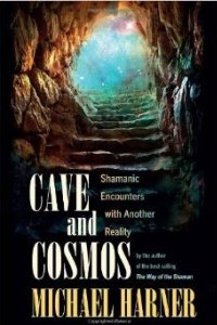 Книга Cave and Cosmos: Shamanic Encounters with Spirits and Heavens