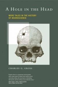 Книга A Hole in the Head – More Tales in the History of Neuroscience
