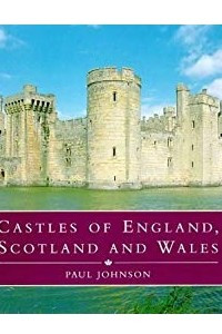 Книга Castles of England, Scotland and Wales