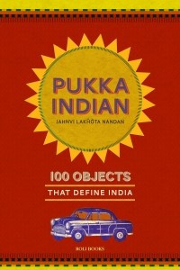 Книга Pukka Indian. 100 Objects That Define India
