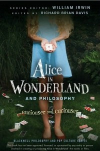 Книга Alice in Wonderland and Philosophy: Curiouser and Curiouser