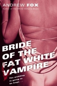 Книга Bride of the Fat White Vampire