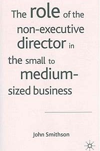 Книга The Role of the Non-Executive Director in the Small to Medium-Sized Business