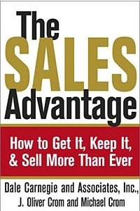 Книга The Sales Advantage: How to Get It, Keep It, and Sell More Than Ever