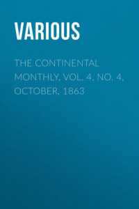 Книга The Continental Monthly, Vol. 4, No. 4, October, 1863