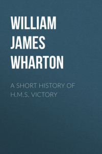 Книга A Short History of H.M.S. Victory